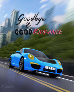 Goodbye And Good Ridance Wallpaper