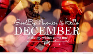 Goodbye November, Hello December! Wallpaper
