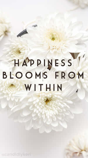 Happiness Blooms From Within Wallpaper