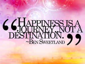 Happiness Journey Not Destination Quote Wallpaper