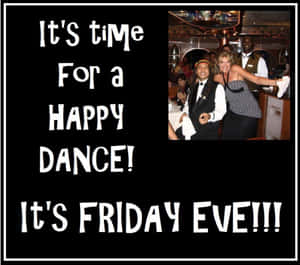 Happy Dance Friday Eve Wallpaper