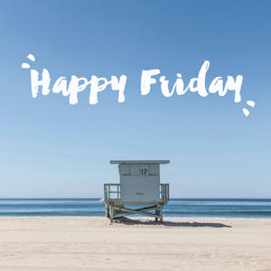 Happy Friday Go To The Beach Wallpaper