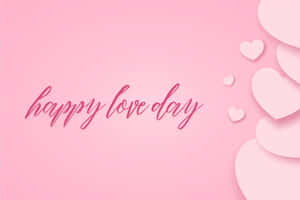 Happy Love Day Pink Hearts Background Wallpaper