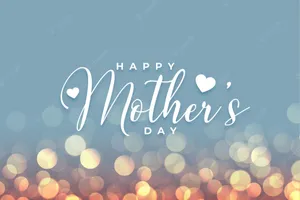 Happy Mother's Day Greeting Card With Bokeh Background Wallpaper
