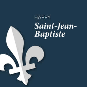 Happy Saint Jean Baptiste Day Greeting Wallpaper