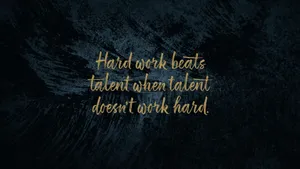 Hard Work Beats Talent Wallpaper