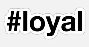 Hashtag Loyal Wallpaper