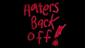 Haters Back Off Message Wallpaper