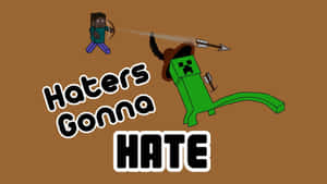 Haters Gonna Hate Wallpaper