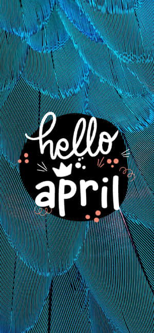 Hello April Feather Background Wallpaper