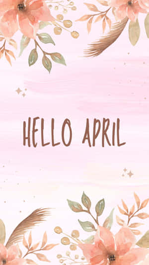 Hello April Floral Greeting Wallpaper