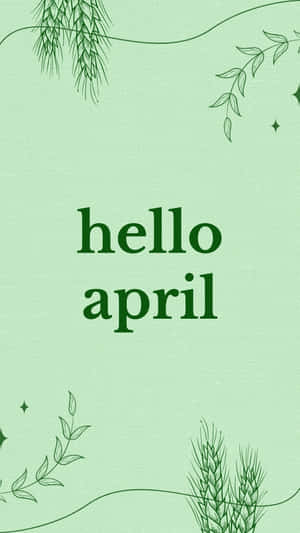 Hello April Green Background Wallpaper