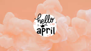 Hello April Greeting Card Wallpaper