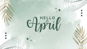 Hello April Greeting Card Design Wallpaper