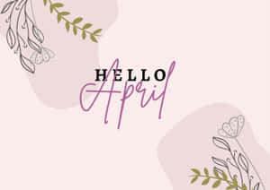 Hello April Greeting Card Wallpaper