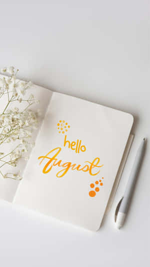 Hello August Notebookand Pen Wallpaper