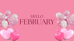 Hello February Balloons Desktop Wallpaper Wallpaper