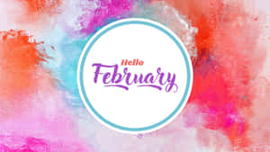 Hello February Colorful Background Wallpaper