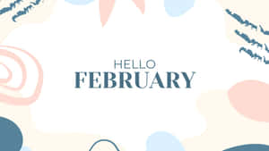 Hello February Desktop Background Wallpaper