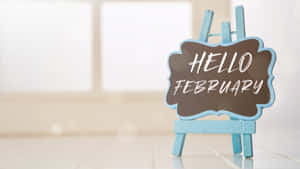 Hello February Signon Easel Wallpaper