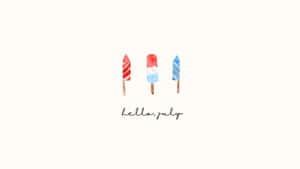 Hello July Popsicles Wallpaper Wallpaper