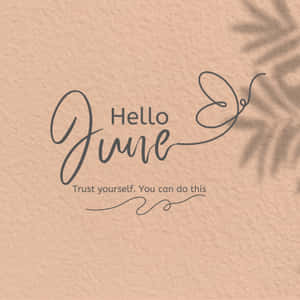 Hello June Inspirational Quote Wallpaper