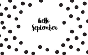 Hello September Polka Dots Background Wallpaper