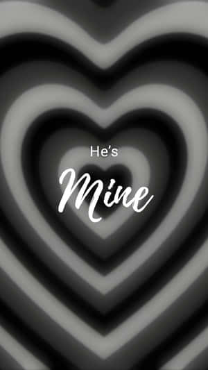 Hes Mine Love Declaration Wallpaper