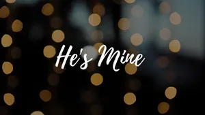 Hes Mine Love Quote Wallpaper