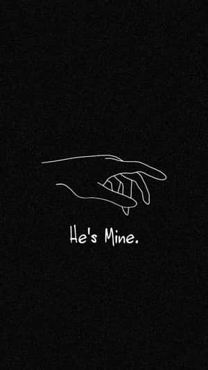 Hes Mine Relationship Quote Wallpaper