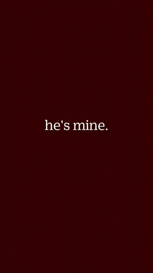 Hes Mine Relationship Quote Wallpaper