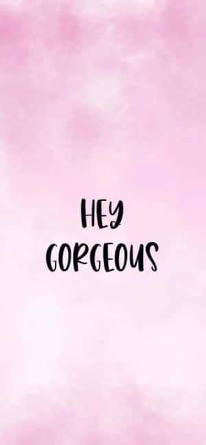 Hey Gorgeous Pink Aesthetic Wallpaper Wallpaper