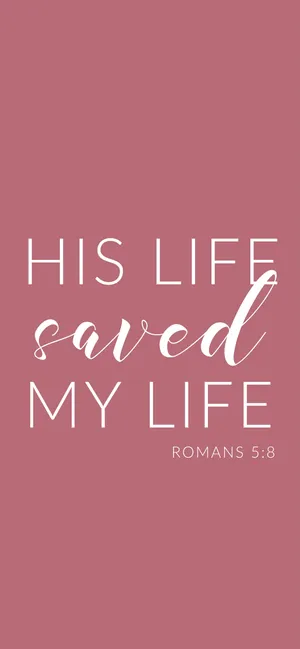 His Life Saved My Life Christian Quote Wallpaper