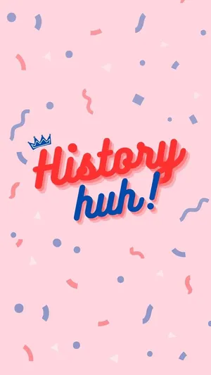 History Huh Graphic Wallpaper