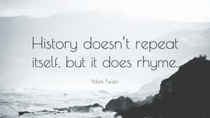 History Rhyme Quote Mark Twain Wallpaper