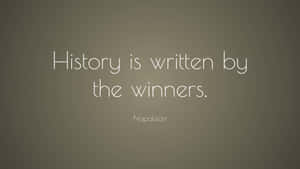 History Writtenby Winners Quote Wallpaper