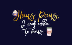 Hocus Pocus Coffee Focus Graphic Wallpaper