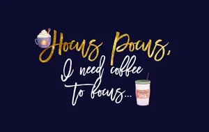 Hocus Pocus Coffee Focus Graphic Wallpaper