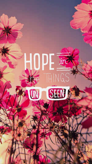 Hope In Unseen Things_ Inspirational Floral Backdrop Wallpaper