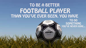 How To Be Better Football Quotes Wallpaper