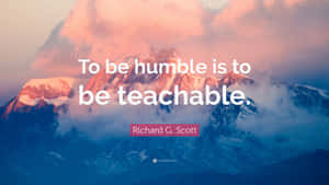 Humble Teachable Quote Mountain Backdrop Wallpaper