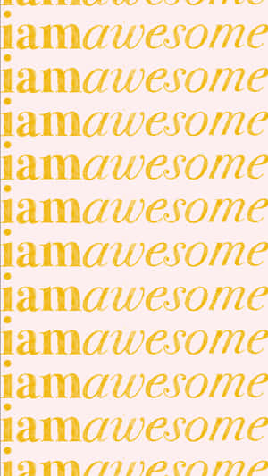 I_ Am_ Awesome_ Text_ Pattern Wallpaper