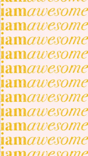 I_ Am_ Awesome_ Text_ Pattern Wallpaper