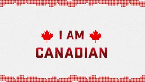 I Am Canadian Canada Day Wallpaper