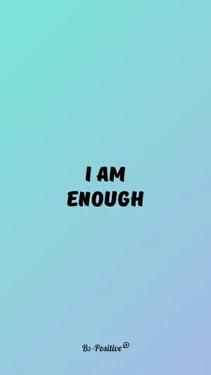 I Am Enough - Dr P - P - P - P - P - P Wallpaper