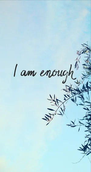 I_ Am_ Enough_ Inspirational_ Sky_ Background Wallpaper