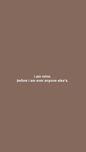 I Am Mine Savage Quote Wallpaper
