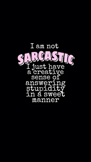 I Am Not Sarcastic Quote Wallpaper