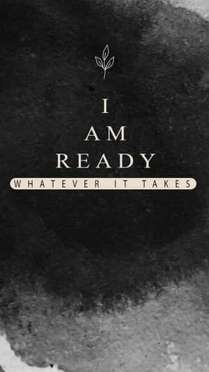 I Am Ready Wallpaper
