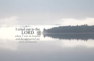 I Cry Out To The Lord Where I Am Troubled And He Saves Me Wallpaper